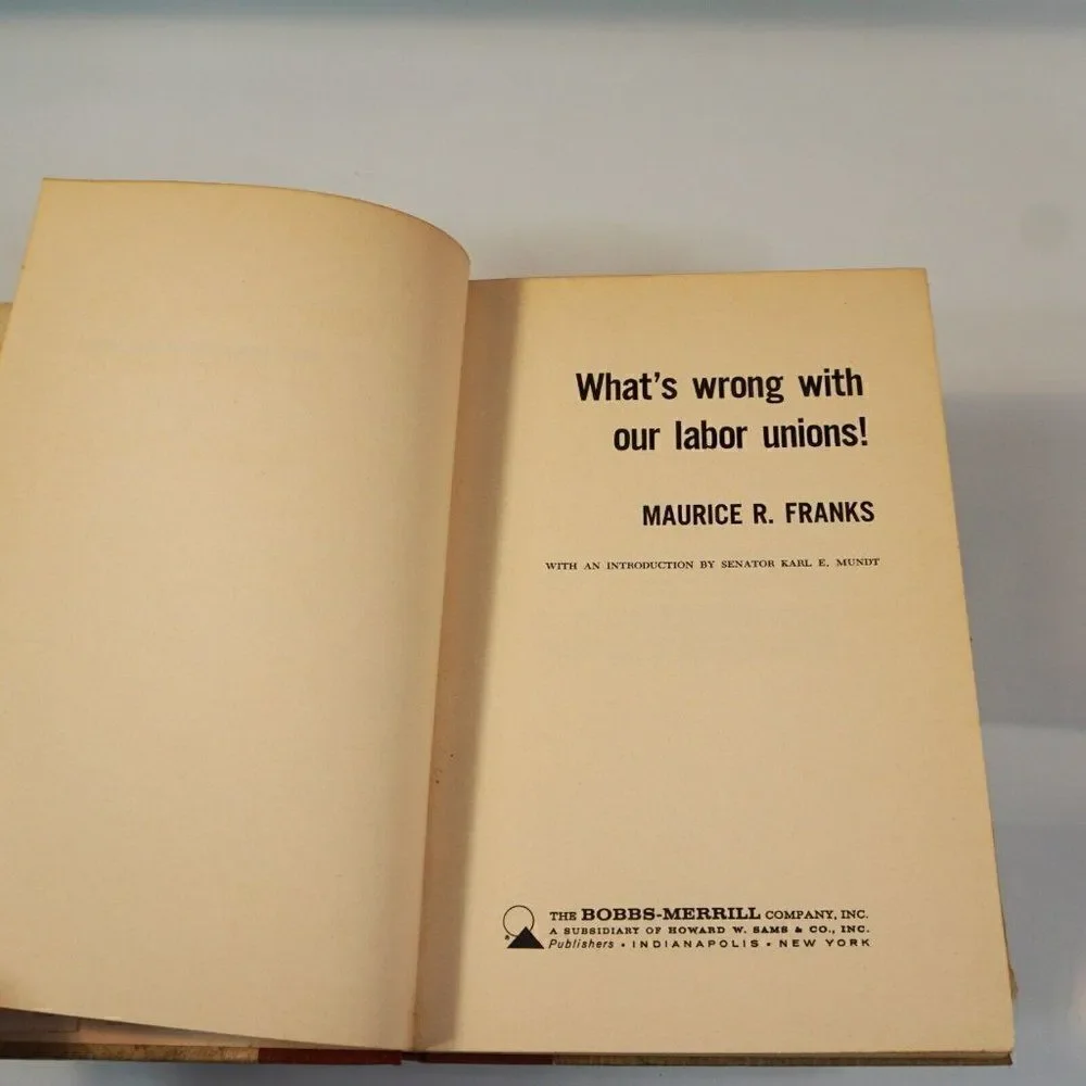 WHATS WRONG WITH OUR LABOR UNIONS! By Maurice R. Franks 1963 Hardcover